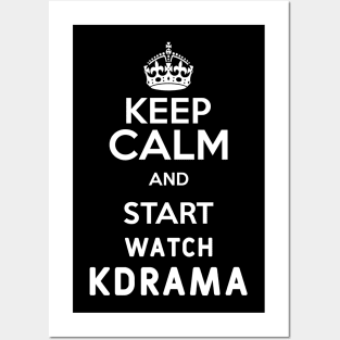 Keep Calm And Start Watch Kdrama Funny Memes Posters and Art